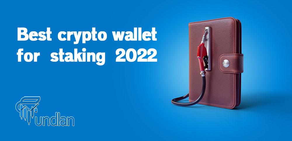 Best crypto wallet for staking 2022