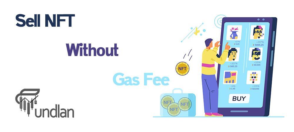 Sell NFT without a gas fee.