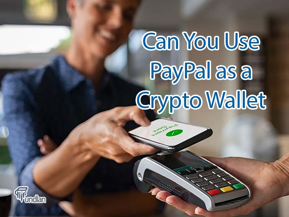 Can You Use PayPal as a Crypto Wallet