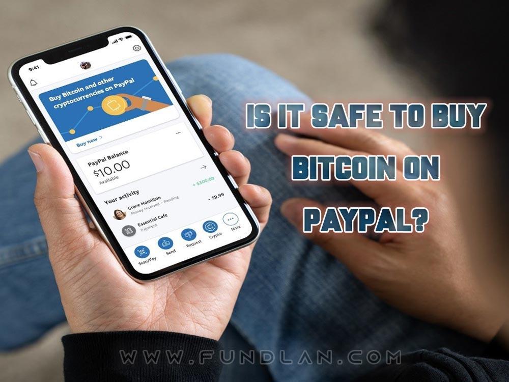 Is It Safe to Buy Bitcoin on PayPal?