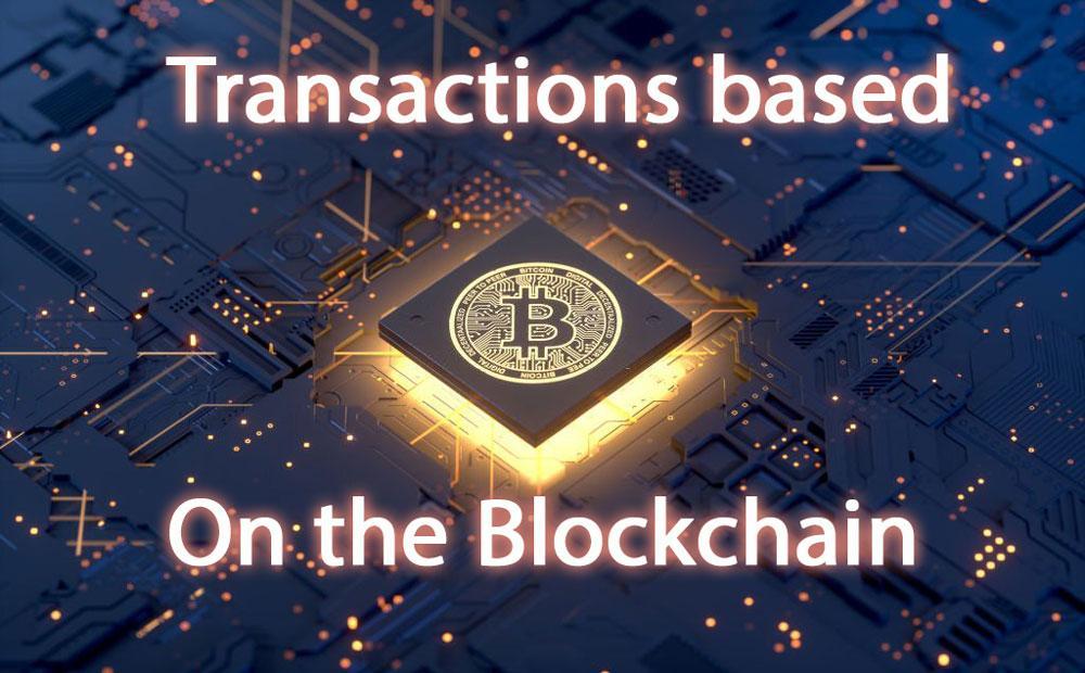 Transactions based on the Blockchain