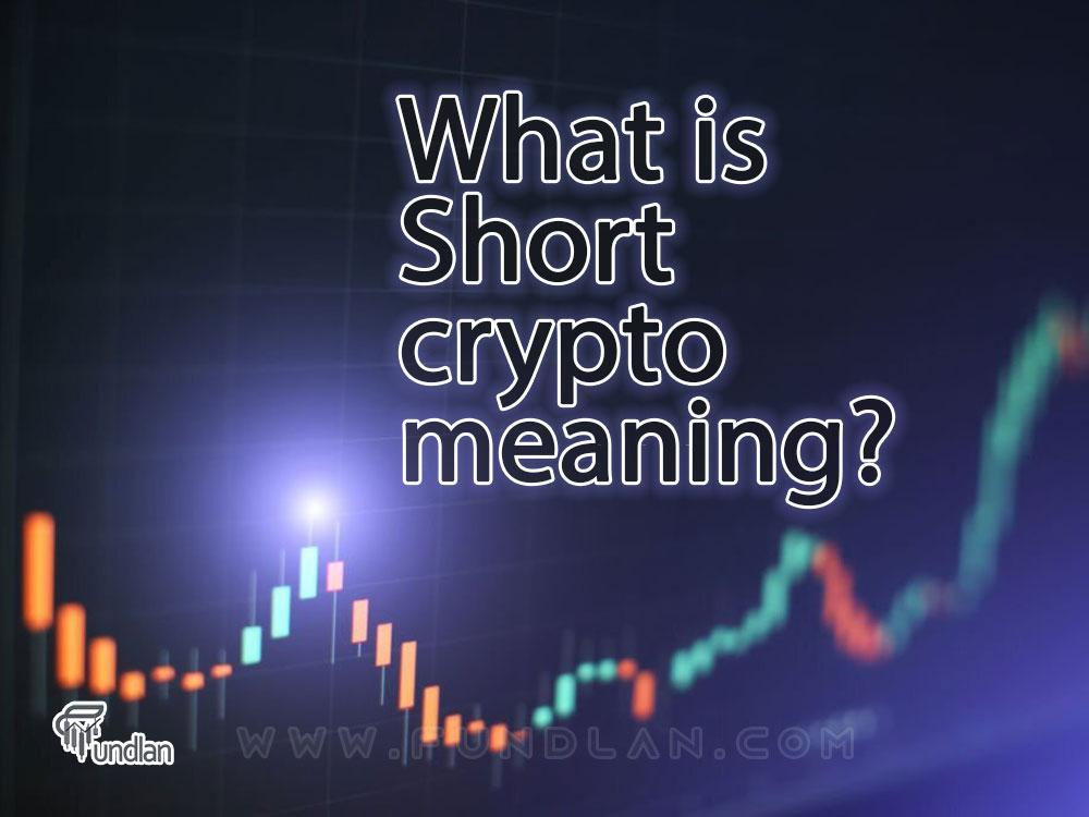 What is Short crypto meaning?
