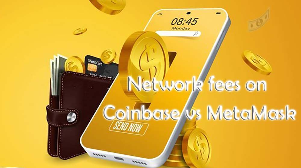 Network fees on Coinbase vs MetaMask