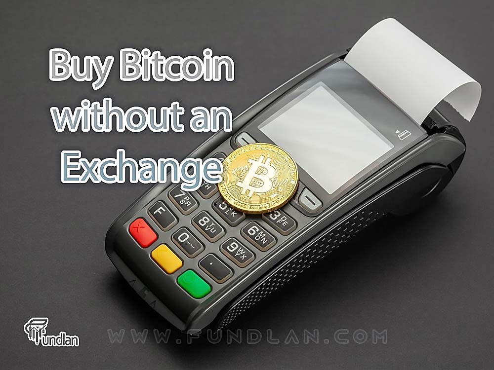 how to buy bitcoin without using an exchange