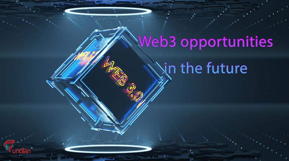 Web3 opportunities in the future