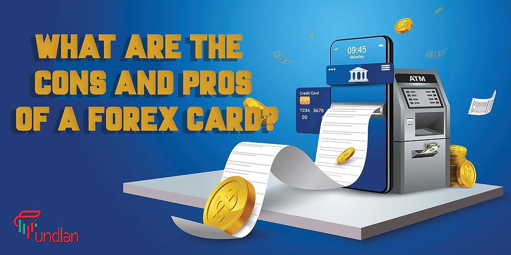 What are the cons and pros of a Forex card?