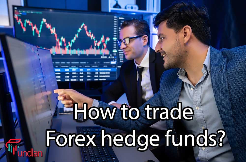 How to trade forex hedge funds?